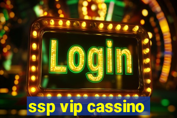 ssp vip cassino